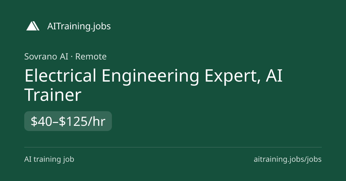 Electrical Engineering Expert, AI Trainer at Sovrano AI | AITraining.jobs