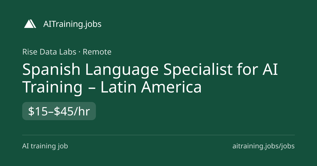 Spanish Language Specialist for AI Training – Latin America ...