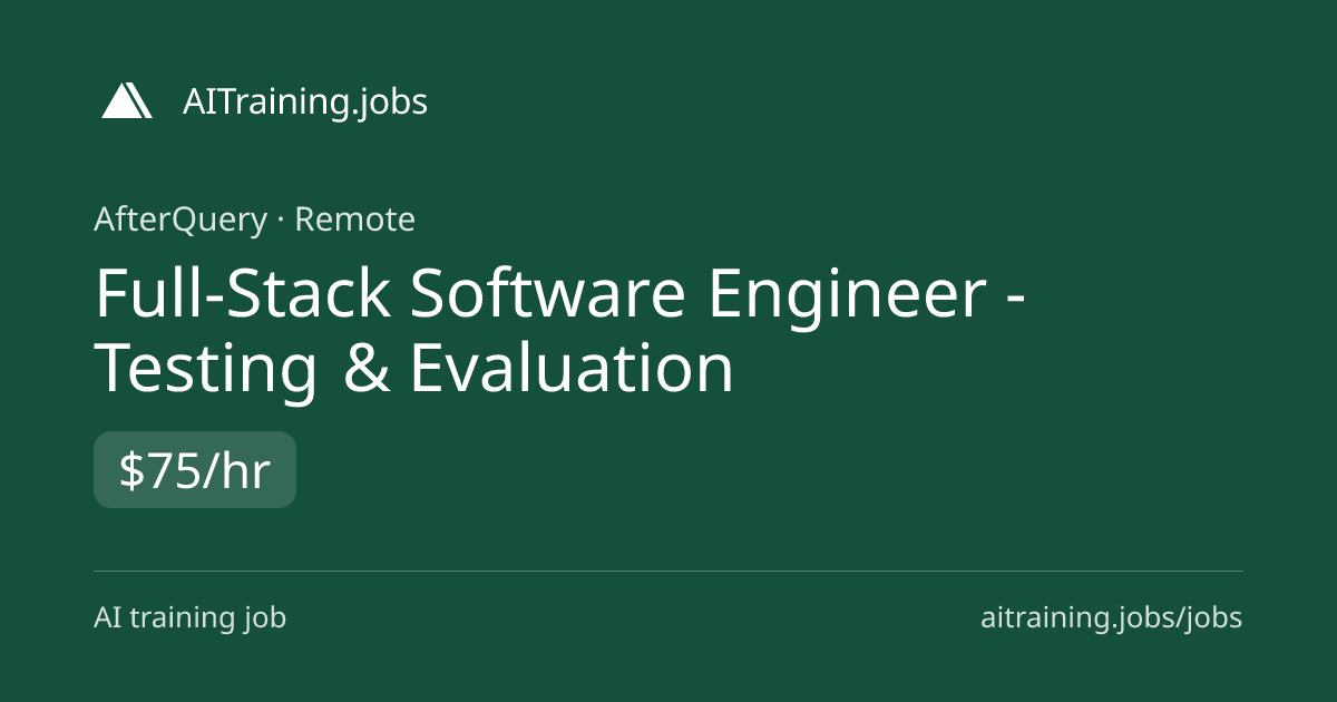 Full-Stack Software Engineer - Testing & Evaluation | AITraining.jobs
