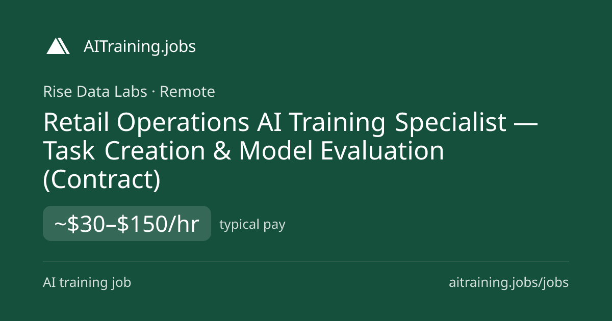 Retail Operations AI Training Specialist — Task Creation & Model ...
